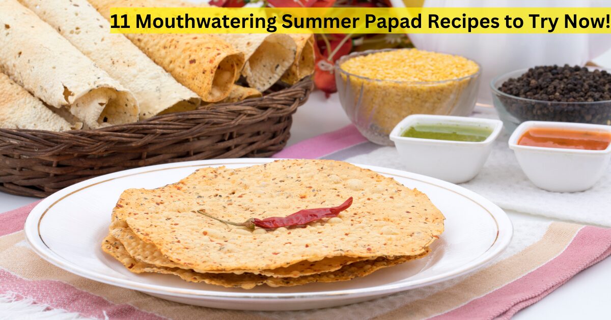 Summer Papad Recipes